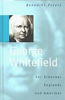 George Whitefield - Der Erweckungsprediger Englands und Amerikas